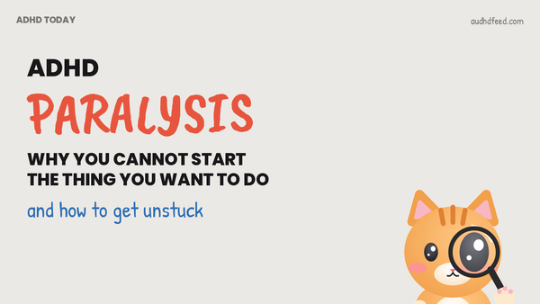 Mango the orange cat next to the words ADHD paralysis: why you cannot start the thing you want to do, and how to get unstuck