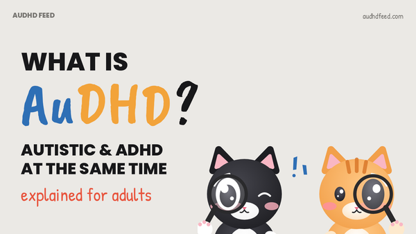 Coffee the black and white cat and Mango the orange cat holding magnifying glasses next to the words What is AuDHD? Autistic and ADHD at the same time, explained for adults