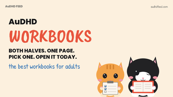 Coffee the black-and-white cat and Mango the orange cat next to the words AuDHD Workbooks: Both halves. one page. Pick one. open it today.