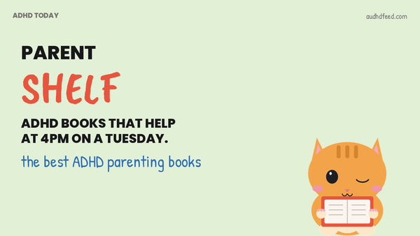 Mango the orange cat next to the words Parent Shelf: ADHD books that help At 4pm on a tuesday.
