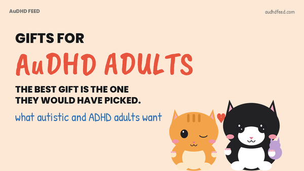 Coffee the cat with a plushie and Mango with a heart next to the words gifts for AuDHD adults: the best gift is the one they would have picked