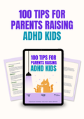 100 TIPS FOR PARENTS RAISING ADHD KIDS
